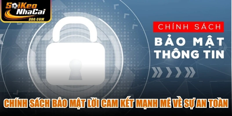 Chính sách bảo mật tại soi kèo nhà cái là lời cam kết mạnh mẽ về sự an toàn 
