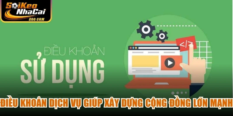 Điều khoản dịch vụ là "luật chơi" chung giúp xây dựng cộng đồng lớn mạnh