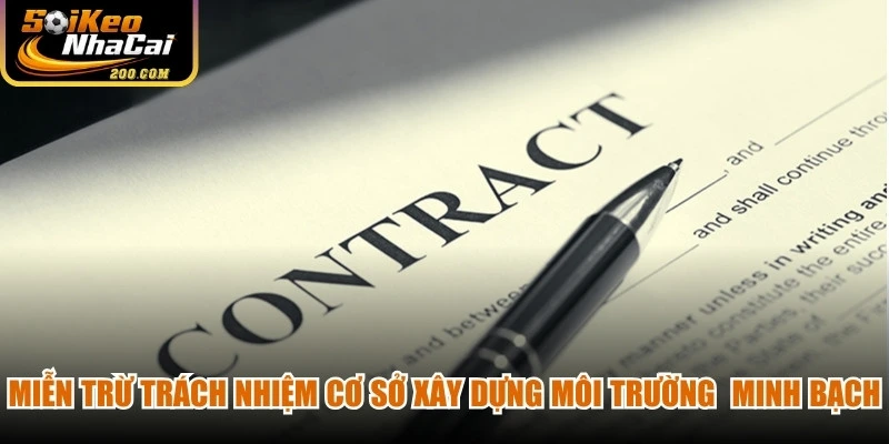 Miễn trừ trách nhiệm là cơ sở xây dựng một môi trường thông tin minh bạch