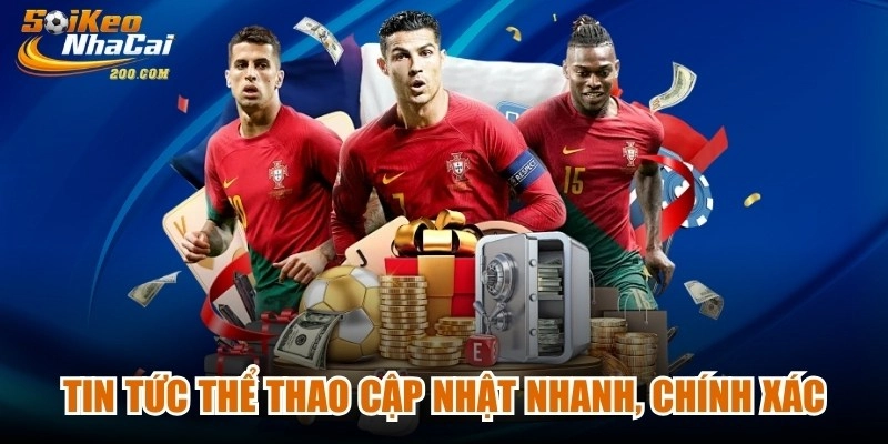 Tin tức thể thao cập nhật nhanh, chính xác theo thời gian thực