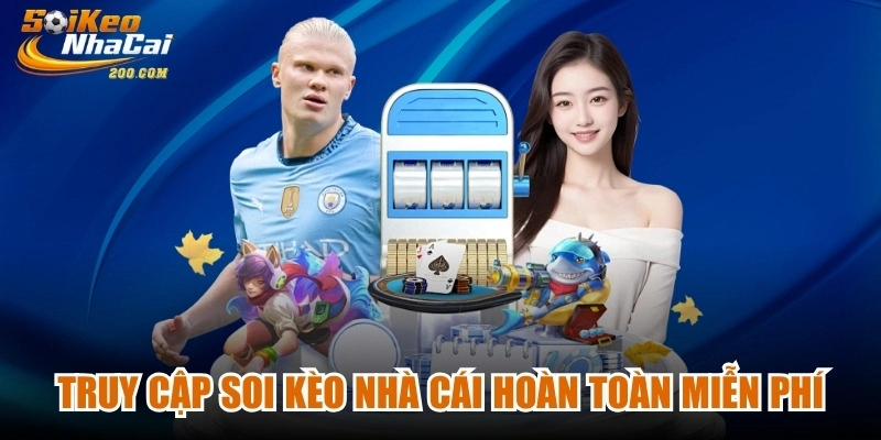 Người dùng truy cập soi kèo nhà cái hoàn toàn miễn phí