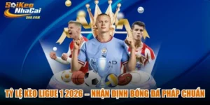 Tỷ Lệ Kèo Ligue 1 2026 – Nhận Định Bóng Đá Pháp Chuẩn